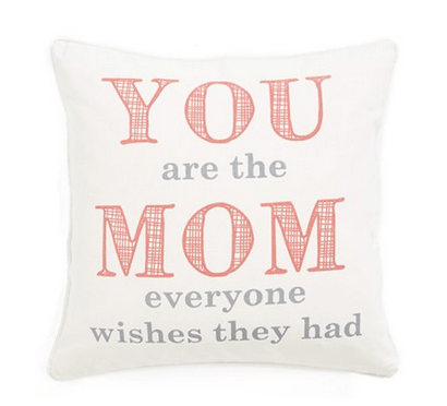 You Are My Mom Everyone Wishes They Had Pillow