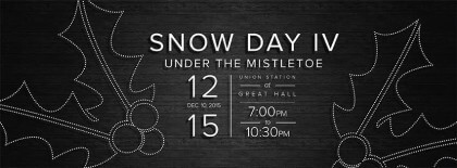  SNOW DAY IV: Under the Mistletoe at Union Station