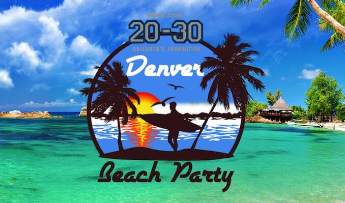 Denver Active 20-30 Children’s Foundation Beach Party | The Denver Ear